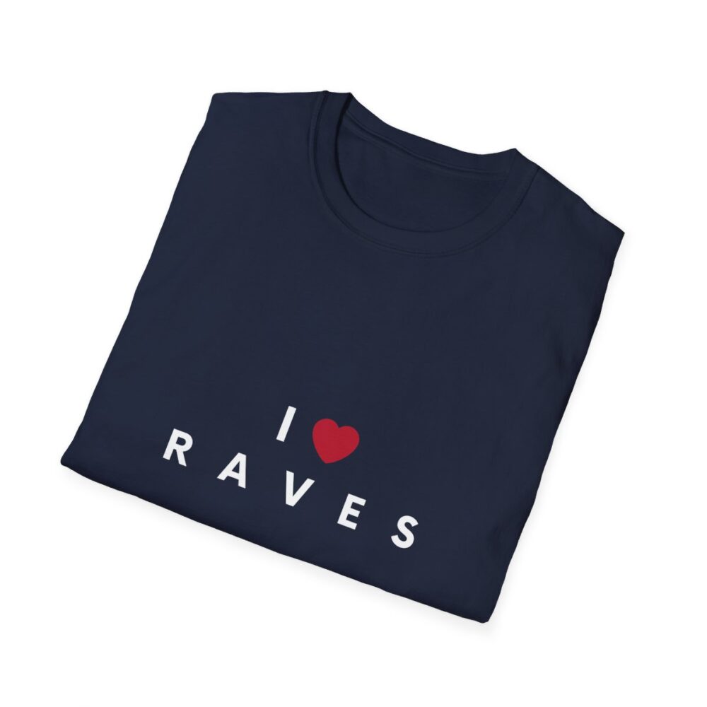 I Love Raves White Text T Shirt - Image 76