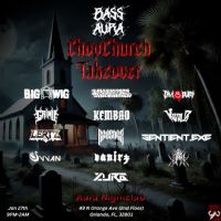 Bass Aura Presents - Chopchurch & Friends: YAKI, Kurlz, GRIMII, The Big Wig, Rev3nge, DmoDubz, Vanirz, Svvan, Bassboarder, Zurg, lertz, kembao, Sentient.exe