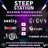 Steep Station & Beemo Present - ChopChurch & Friends: DmoDubz, Svvan, Vanirz, Three pux, Nadii, Gigvn